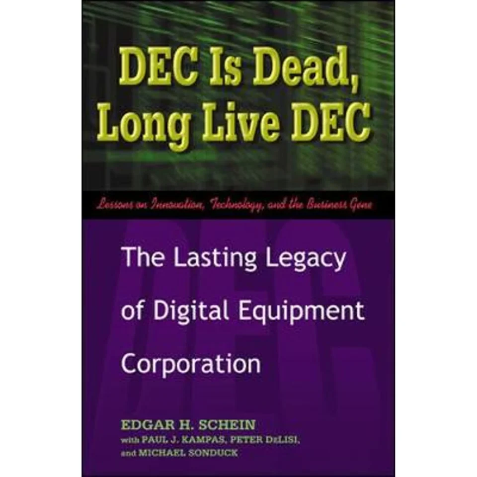 Value Best-Selling Pre-Owned DEC Is Dead, Long Live DEC: The Lasting Legacy of Digital Equipment Corporation (Hardcover 9781576752258) by Edgar H Schein, Peter S Delisi, Paul J Kampas